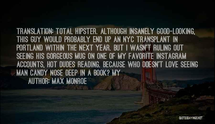 No Good Dudes Quotes By Max Monroe