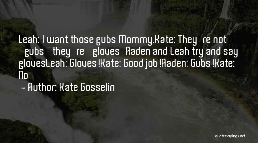 No Good Family Quotes By Kate Gosselin