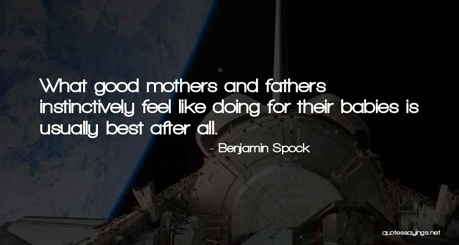 No Good Fathers Quotes By Benjamin Spock No Good Fathers Quotes By Benjamin Spock