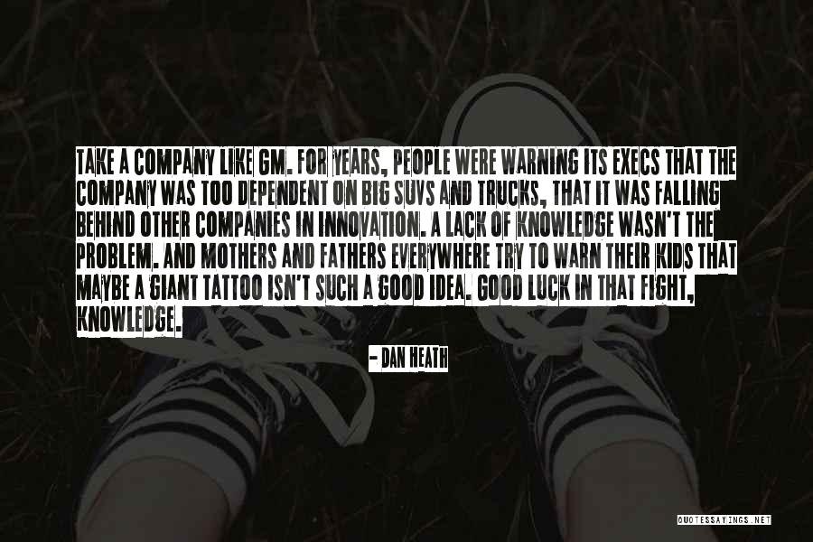 No Good Fathers Quotes By Dan Heath No Good Fathers Quotes By Dan Heath