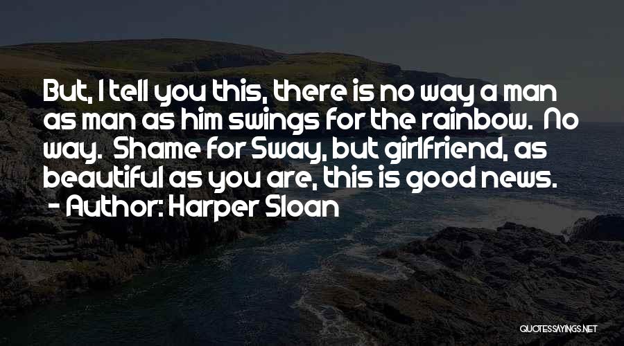 No Good Girlfriend Quotes By Harper Sloan