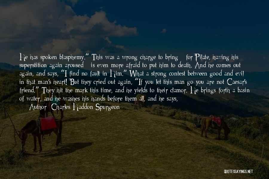 No Good Man Quotes By Charles Haddon Spurgeon