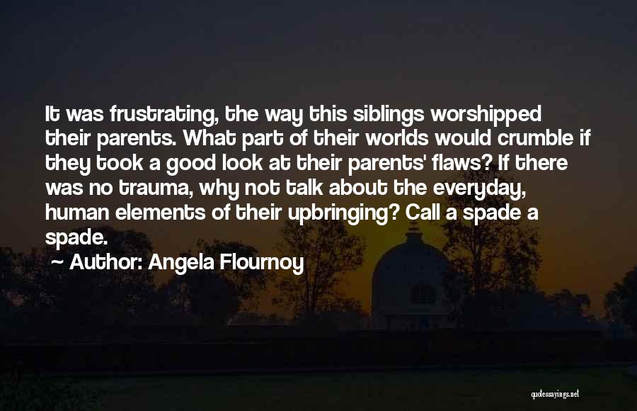 No Good Parents Quotes By Angela Flournoy