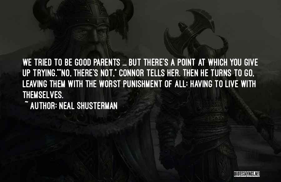 No Good Parents Quotes By Neal Shusterman