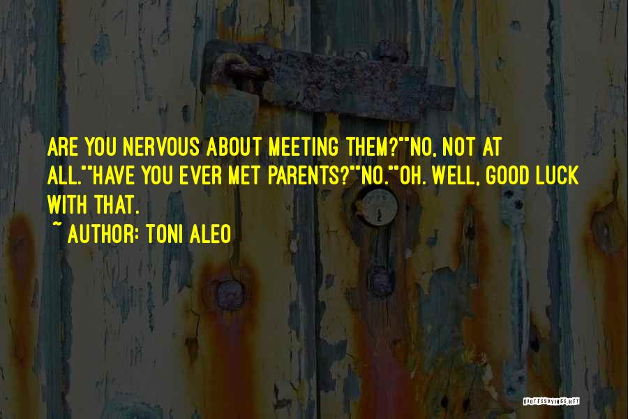 No Good Parents Quotes By Toni Aleo