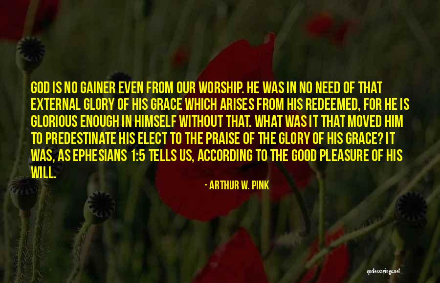 No Good Quotes By Arthur W. Pink No Good Quotes By Arthur W. Pink