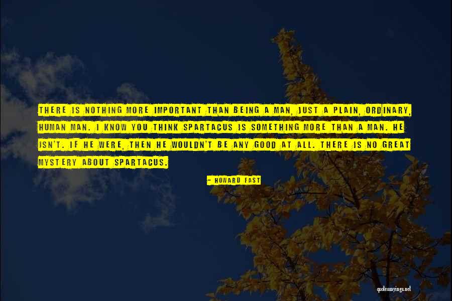 No Good Quotes By Howard Fast No Good Quotes By Howard Fast