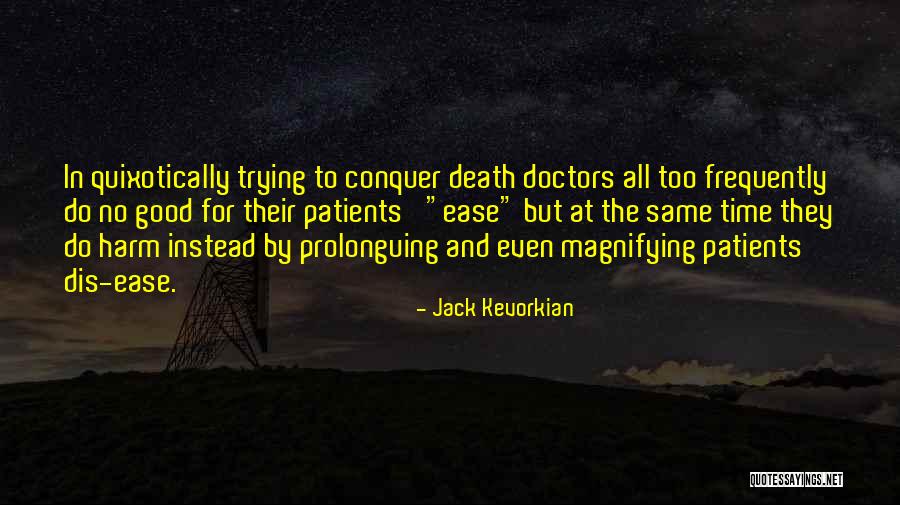 No Good Quotes By Jack Kevorkian No Good Quotes By Jack Kevorkian