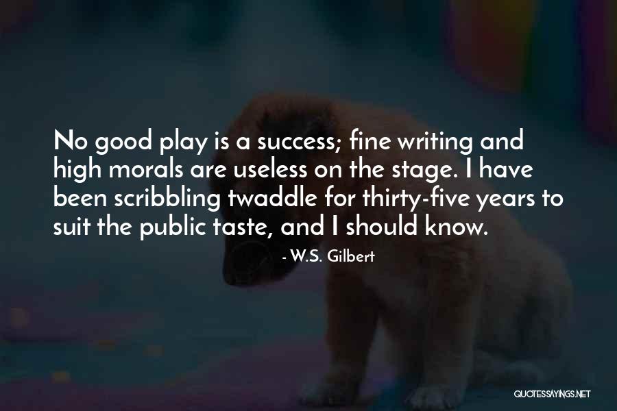 No Good Quotes By W.S. Gilbert No Good Quotes By W.S. Gilbert
