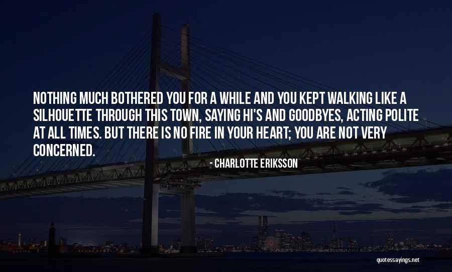 No Goodbyes Quotes By Charlotte Eriksson No Goodbyes Quotes By Charlotte Eriksson