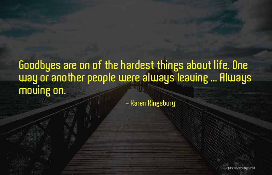 No Goodbyes Quotes By Karen Kingsbury No Goodbyes Quotes By Karen Kingsbury