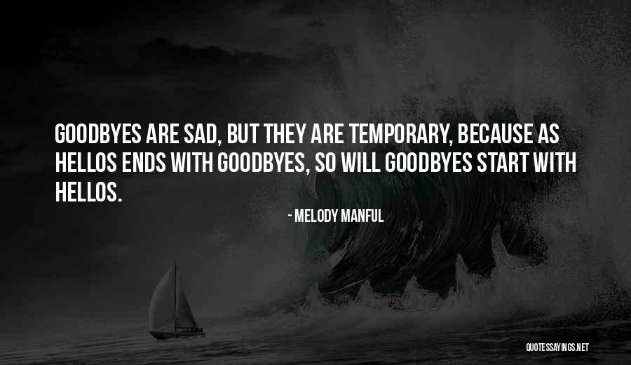 No Goodbyes Quotes By Melody Manful No Goodbyes Quotes By Melody Manful