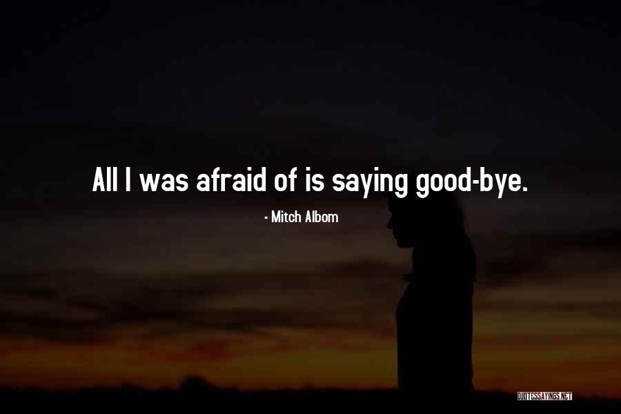 No Goodbyes Quotes By Mitch Albom No Goodbyes Quotes By Mitch Albom