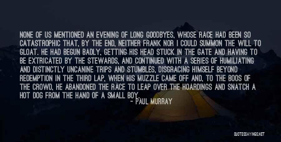 No Goodbyes Quotes By Paul Murray No Goodbyes Quotes By Paul Murray