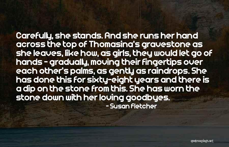 No Goodbyes Quotes By Susan Fletcher No Goodbyes Quotes By Susan Fletcher