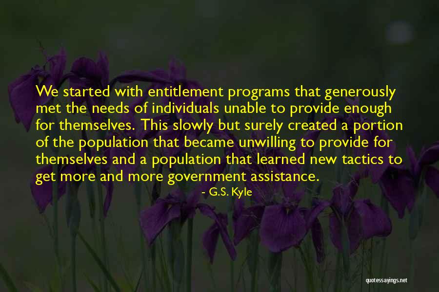 No Government Assistance Quotes By G.S. Kyle