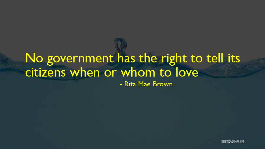 No Government Quotes By Rita Mae Brown
