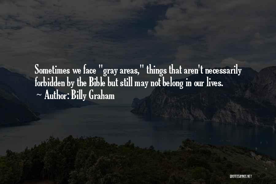 No Gray Areas Quotes By Billy Graham