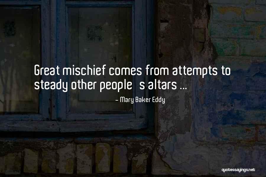 No Great Mischief Quotes By Mary Baker Eddy