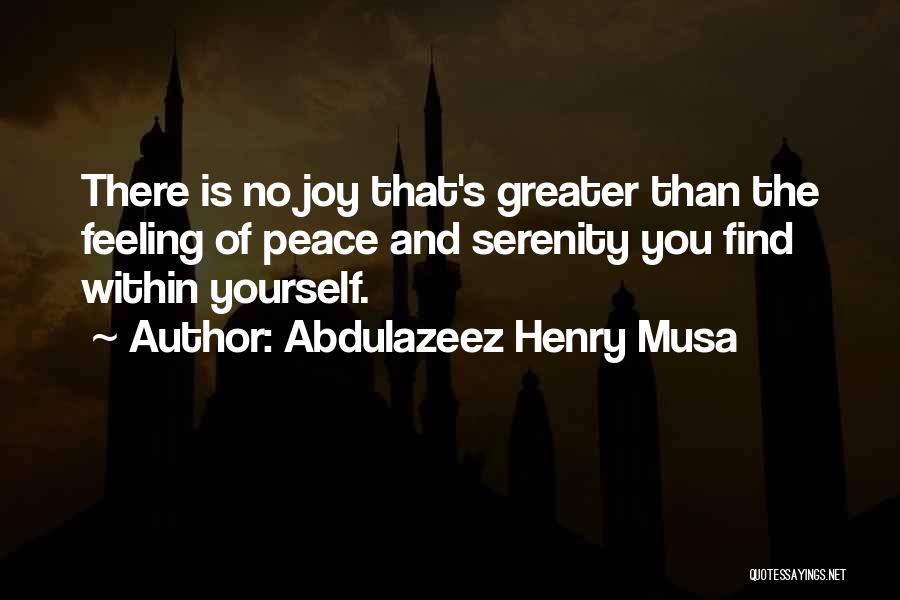 No Greater Feeling Quotes By Abdulazeez Henry Musa