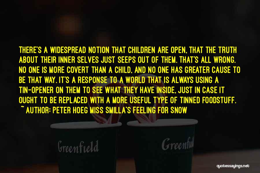 No Greater Feeling Quotes By Peter Hoeg Miss Smilla's Feeling For Snow