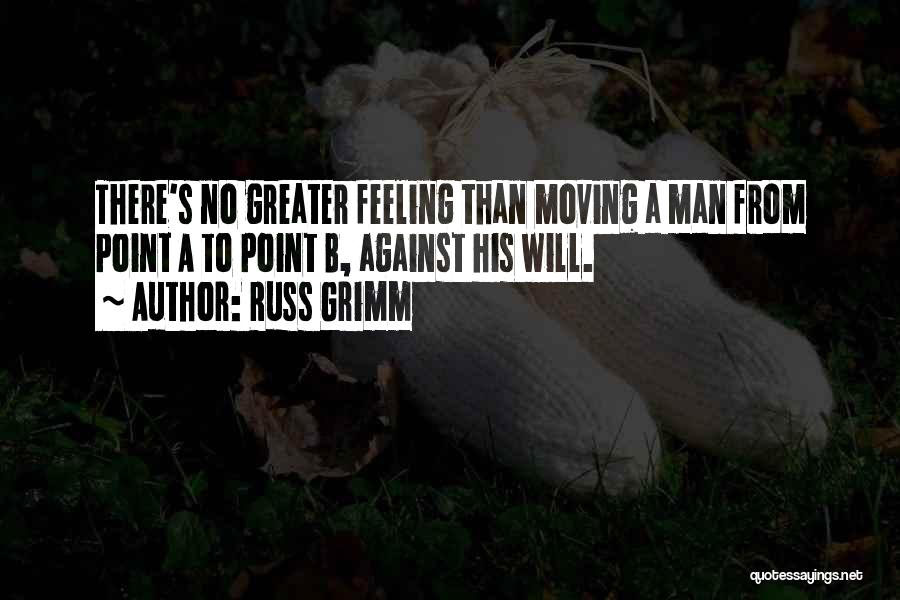 No Greater Feeling Quotes By Russ Grimm