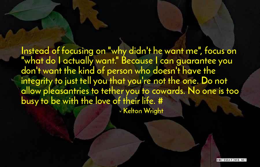 No Guarantee Love Quotes By Kelton Wright