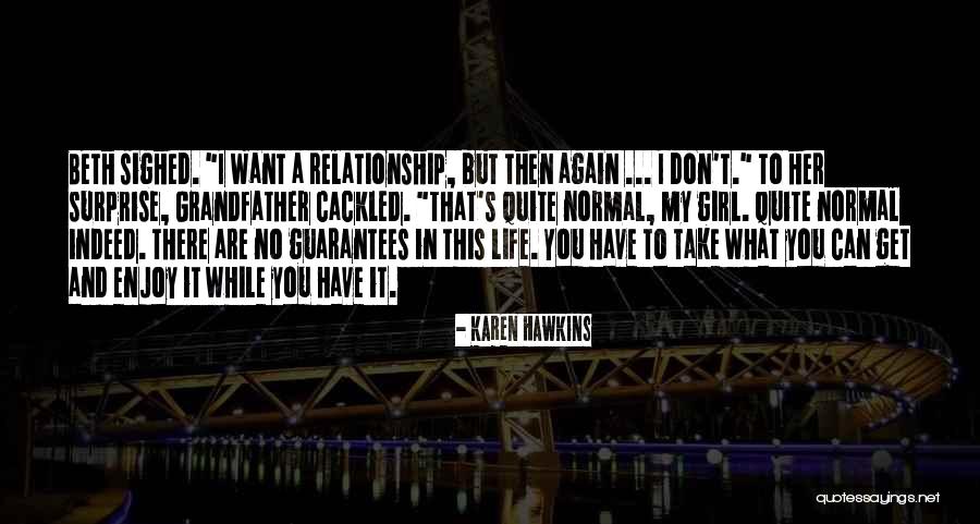 No Guarantees Quotes By Karen Hawkins No Guarantees Quotes By Karen Hawkins