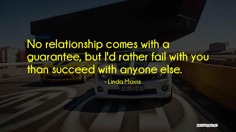 No Guarantees Quotes By Linda Morris No Guarantees Quotes By Linda Morris