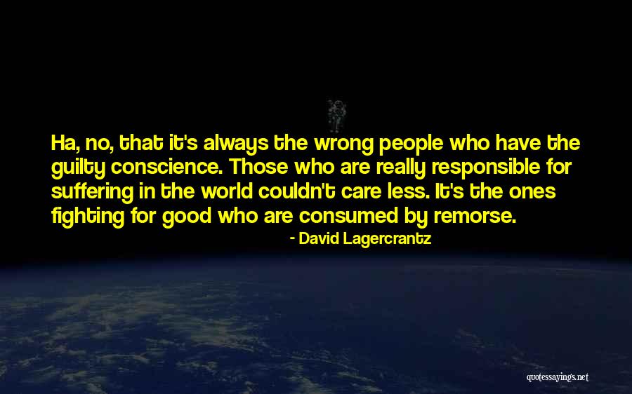No Guilty Conscience Quotes By David Lagercrantz No Guilty Conscience Quotes By David Lagercrantz