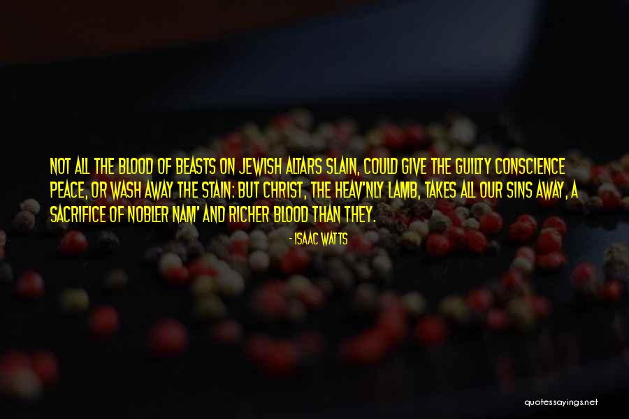 No Guilty Conscience Quotes By Isaac Watts No Guilty Conscience Quotes By Isaac Watts