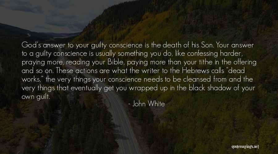No Guilty Conscience Quotes By John White No Guilty Conscience Quotes By John White
