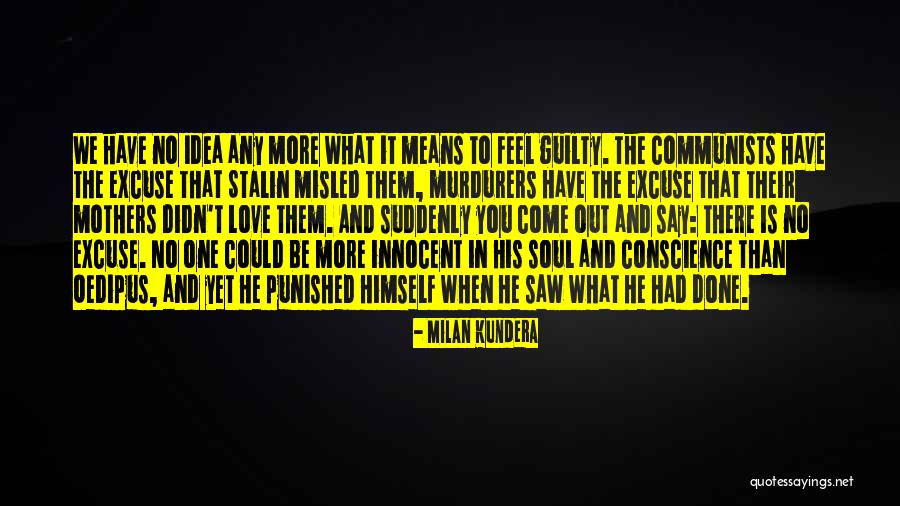 No Guilty Conscience Quotes By Milan Kundera No Guilty Conscience Quotes By Milan Kundera