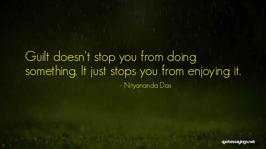 No Guilty Conscience Quotes By Nityananda Das No Guilty Conscience Quotes By Nityananda Das
