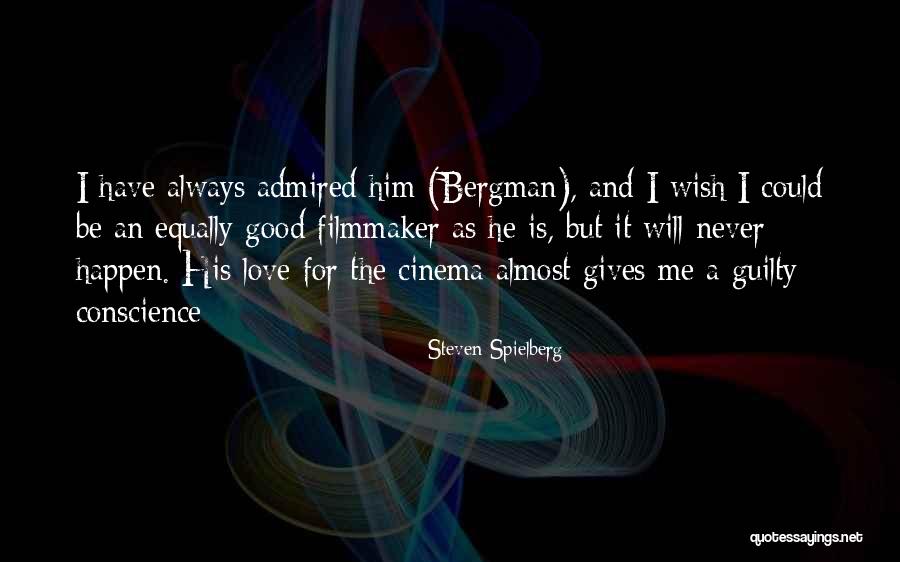 No Guilty Conscience Quotes By Steven Spielberg No Guilty Conscience Quotes By Steven Spielberg
