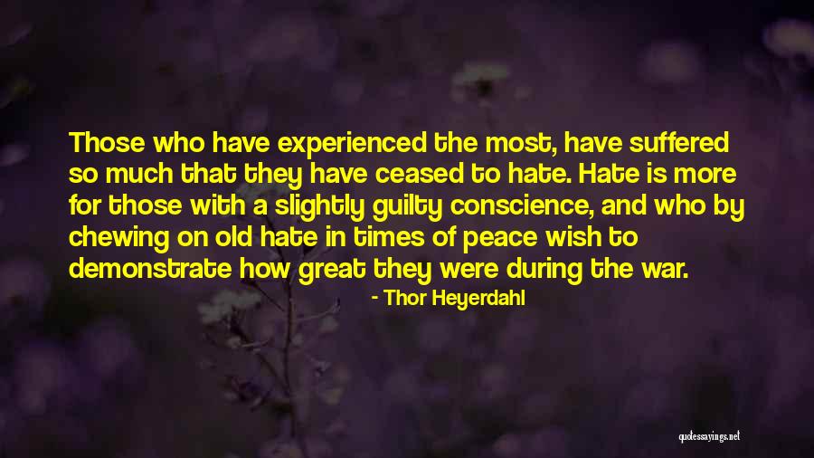 No Guilty Conscience Quotes By Thor Heyerdahl No Guilty Conscience Quotes By Thor Heyerdahl
