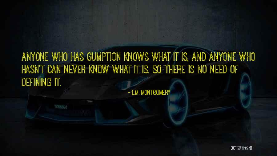No Gumption Quotes By L.M. Montgomery