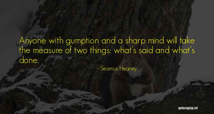No Gumption Quotes By Seamus Heaney