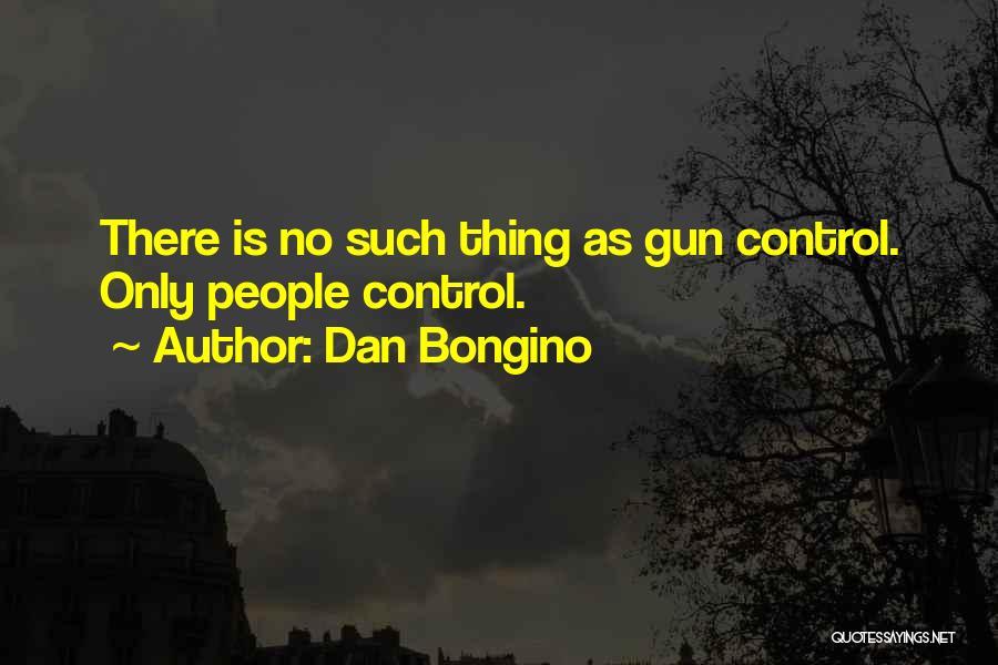 No Gun Control Quotes By Dan Bongino