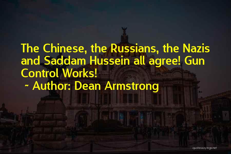 No Gun Control Quotes By Dean Armstrong