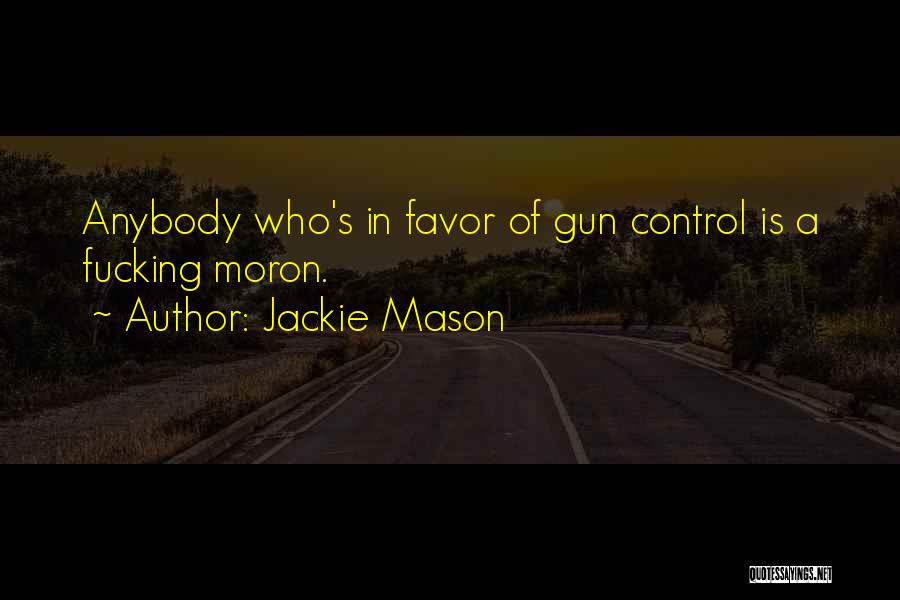 No Gun Control Quotes By Jackie Mason