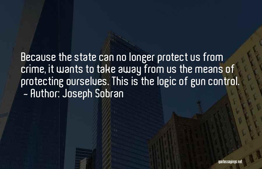 No Gun Control Quotes By Joseph Sobran