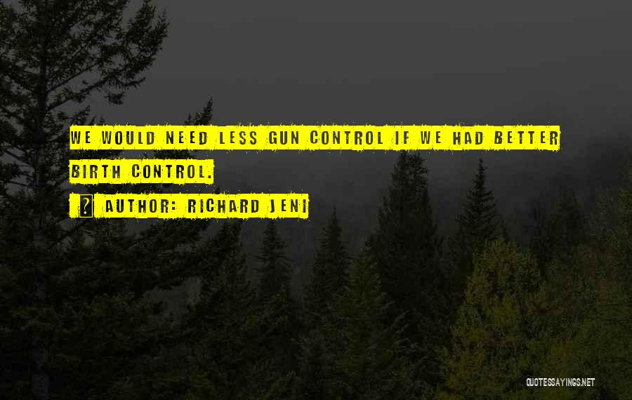 No Gun Control Quotes By Richard Jeni