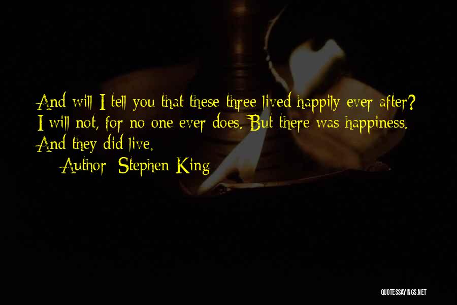 No Happily Ever After Quotes By Stephen King