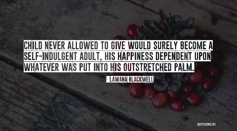 No Happiness Allowed Quotes By Lawana Blackwell No Happiness Allowed Quotes By Lawana Blackwell