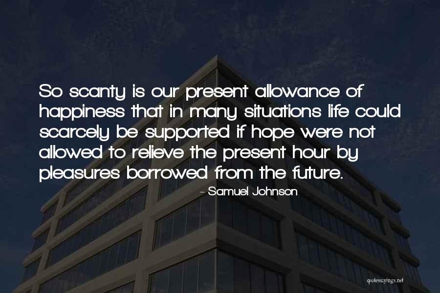 No Happiness Allowed Quotes By Samuel Johnson No Happiness Allowed Quotes By Samuel Johnson