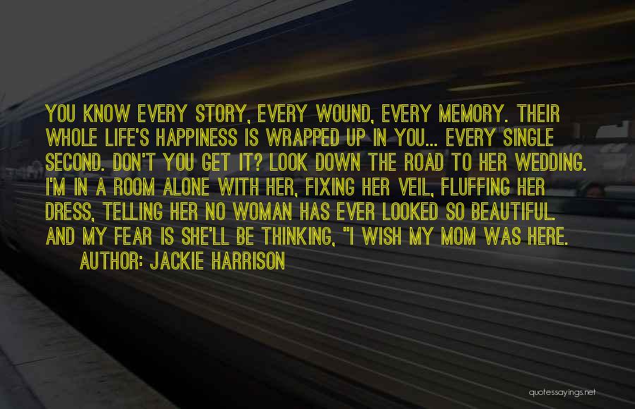 No Happiness In My Life Quotes By Jackie Harrison