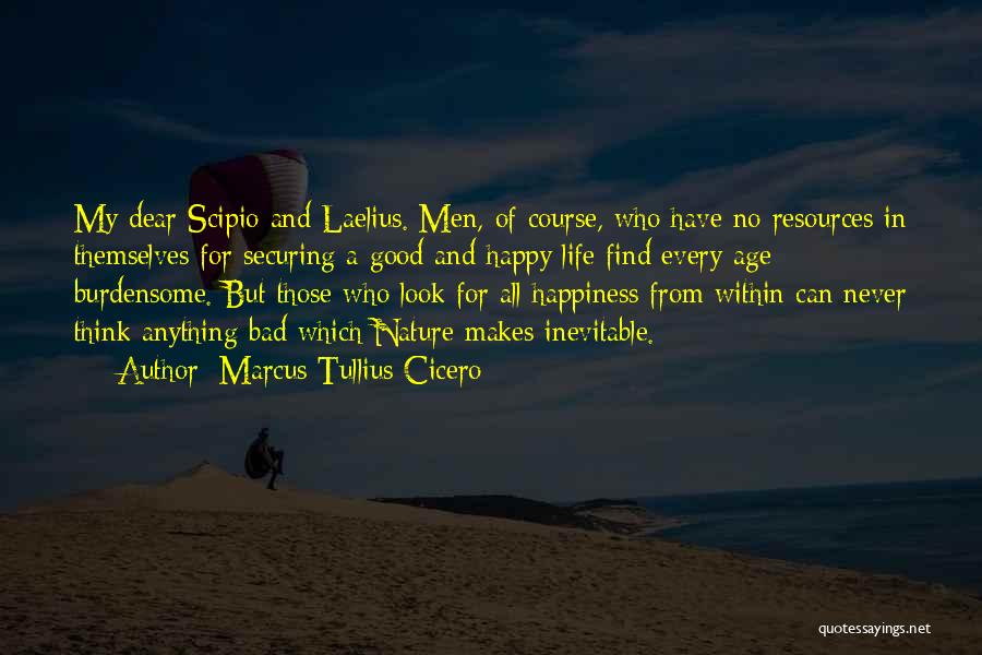 No Happiness In My Life Quotes By Marcus Tullius Cicero No Happiness In My Life Quotes By Marcus Tullius Cicero