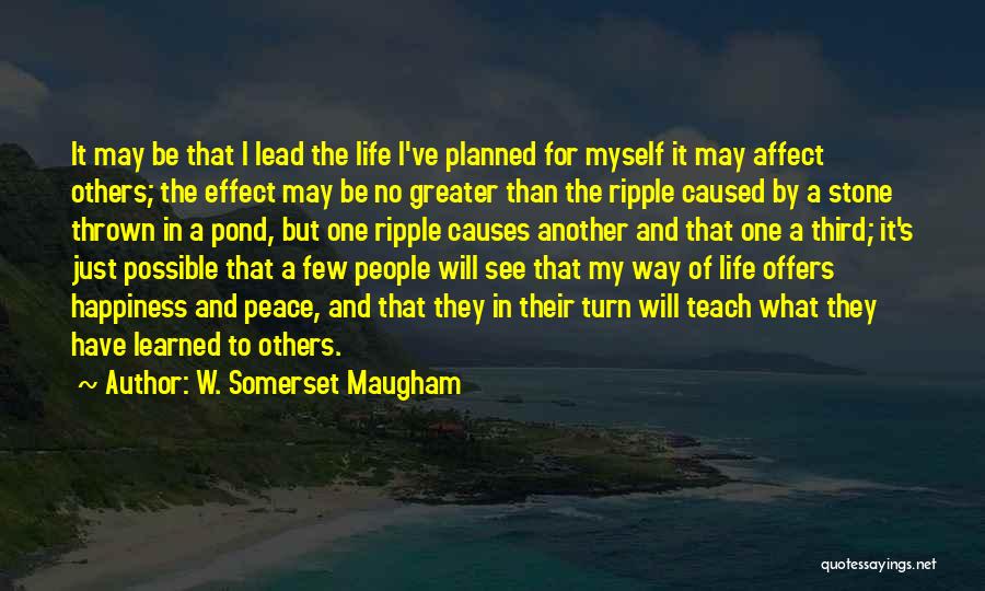 No Happiness In My Life Quotes By W. Somerset Maugham