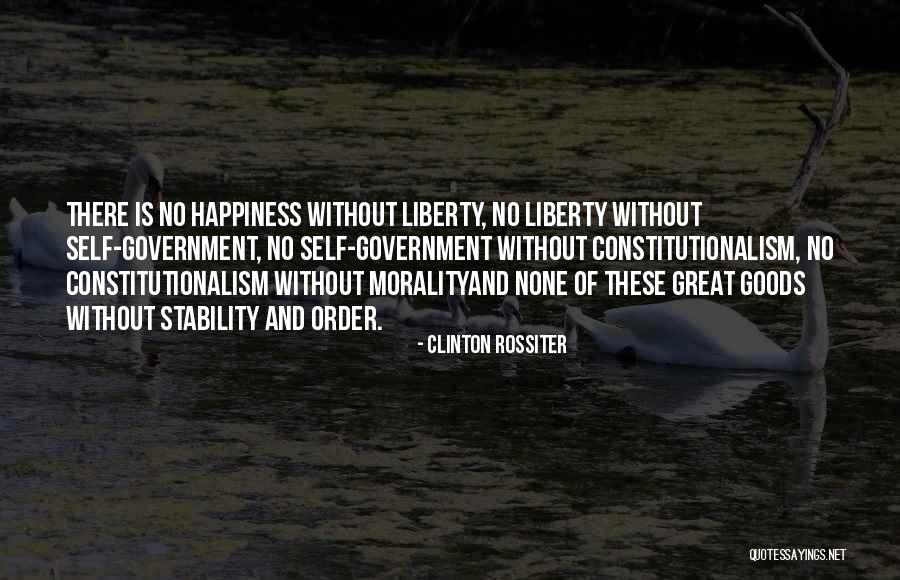 No Happiness Quotes By Clinton Rossiter No Happiness Quotes By Clinton Rossiter